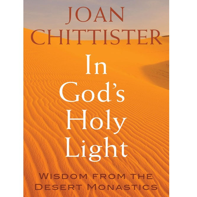 Book cover of 'In God's Holy Light' by Joan Chittister with desert landscape design.
