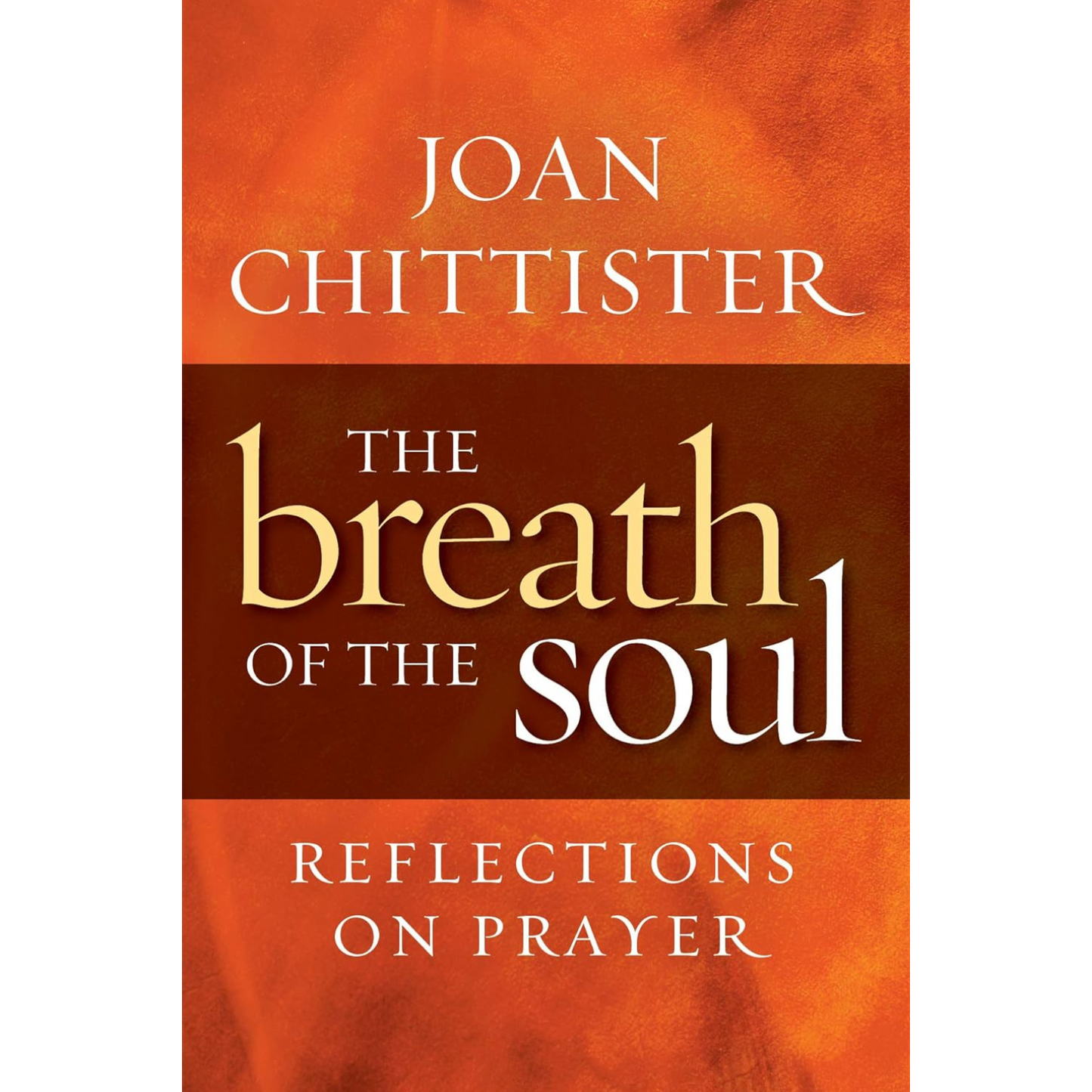 Book cover of 'The Breath of the Soul' by Joan Chittister with an orange and brown gradient background.