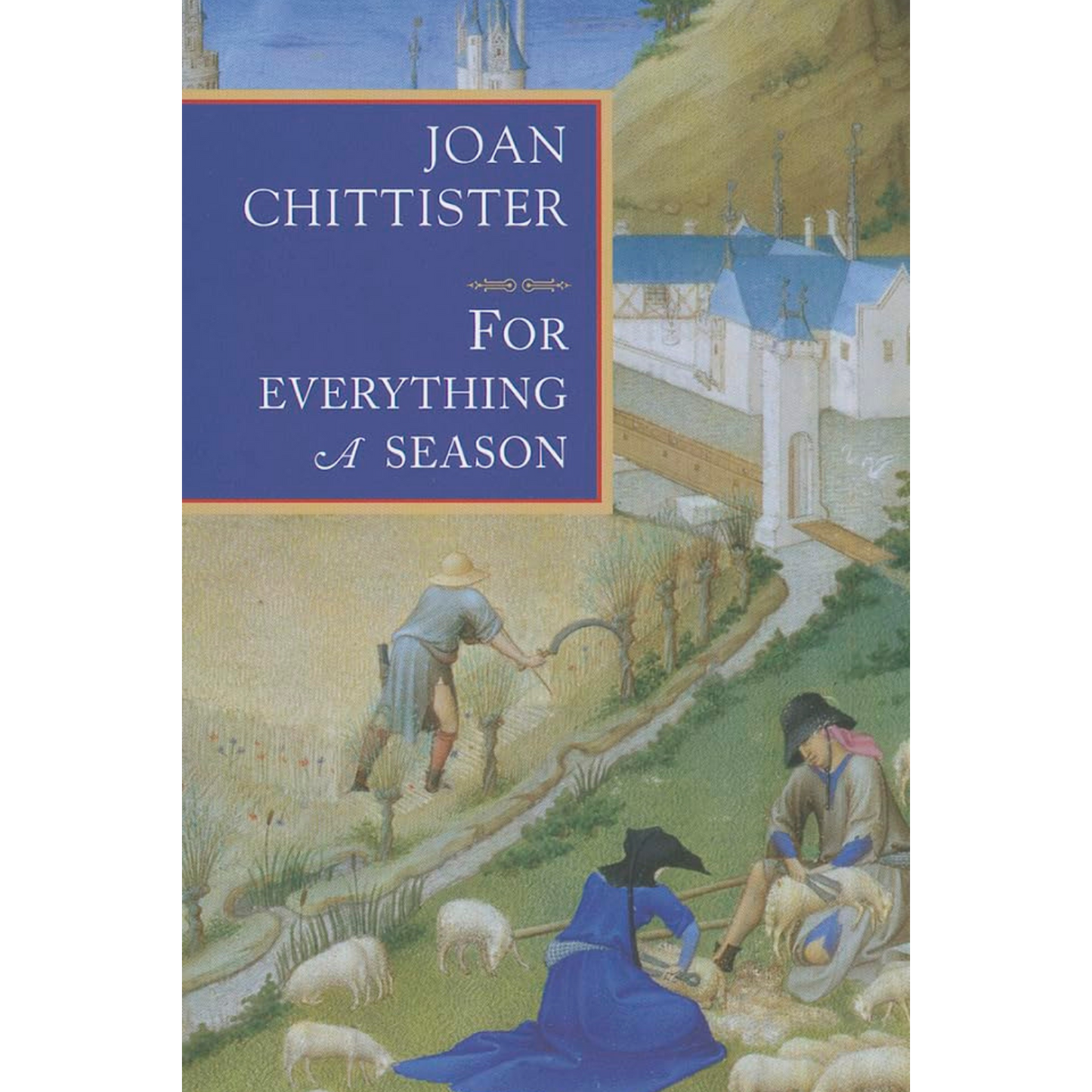 Book cover of 'For Everything a Season' by Joan Chittister with illustrations of people and animals in a pastoral scene.