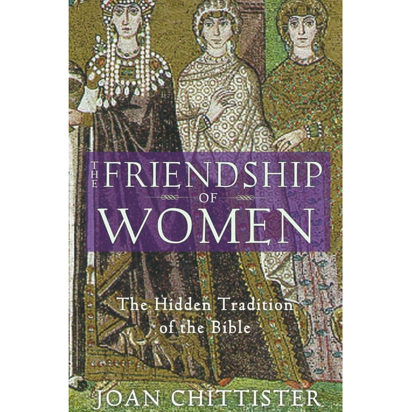 Book cover of 'The Friendship of Women' by Joan Chittister with illustrations of women in traditional clothing.