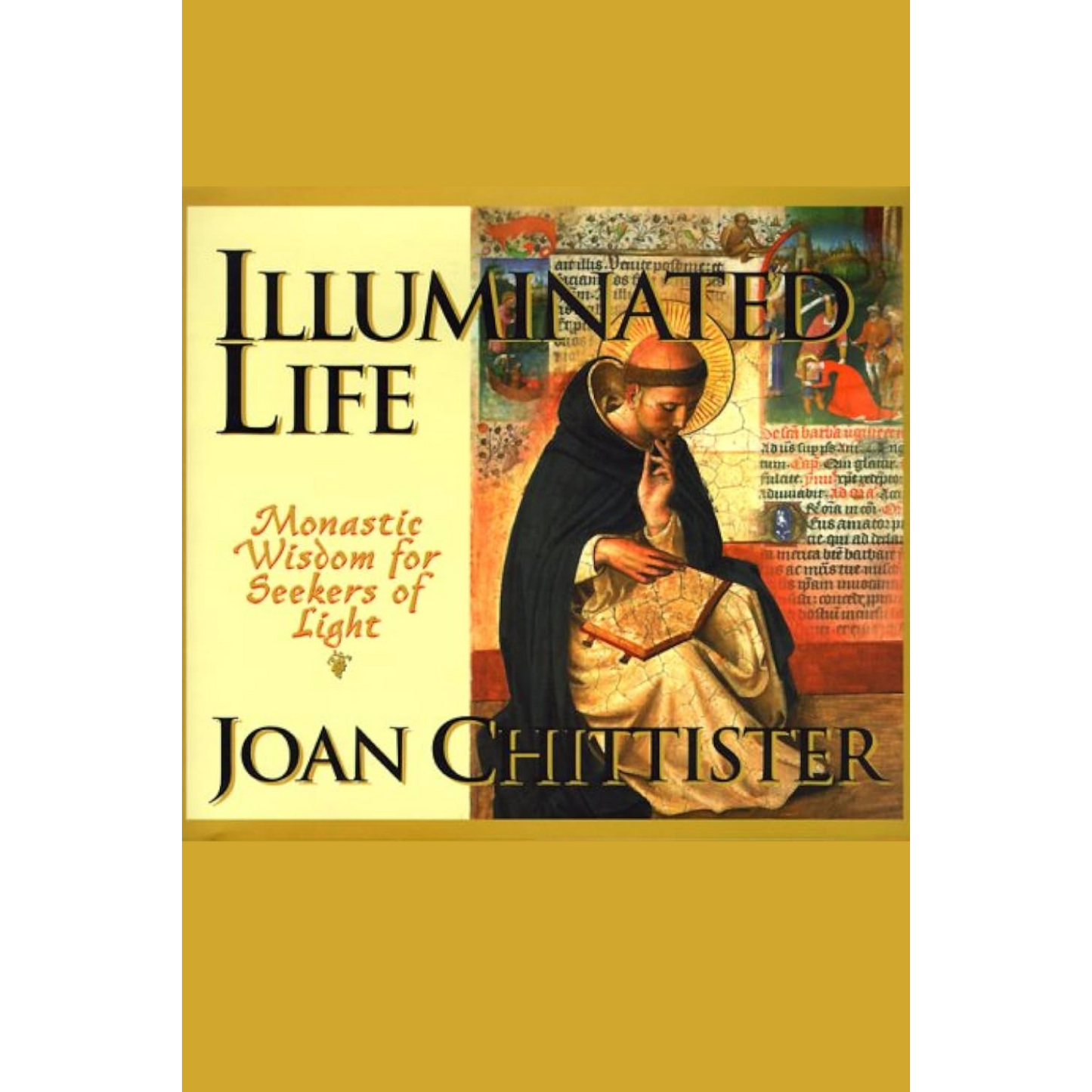 Book cover of 'Illuminated Life' by Joan Chittister with a monk illustration on a yellow background.