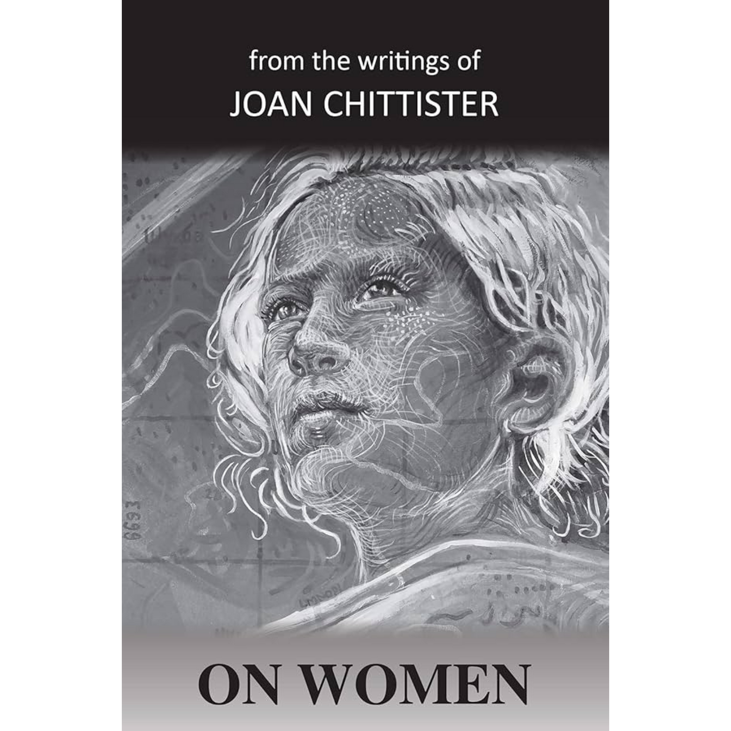 Book cover with a stylized portrait of a woman and text 'from the writings of Joan Chittister On Women' on a black background.