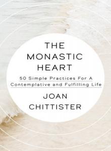 The Monastic Heart by  Joan Chittister