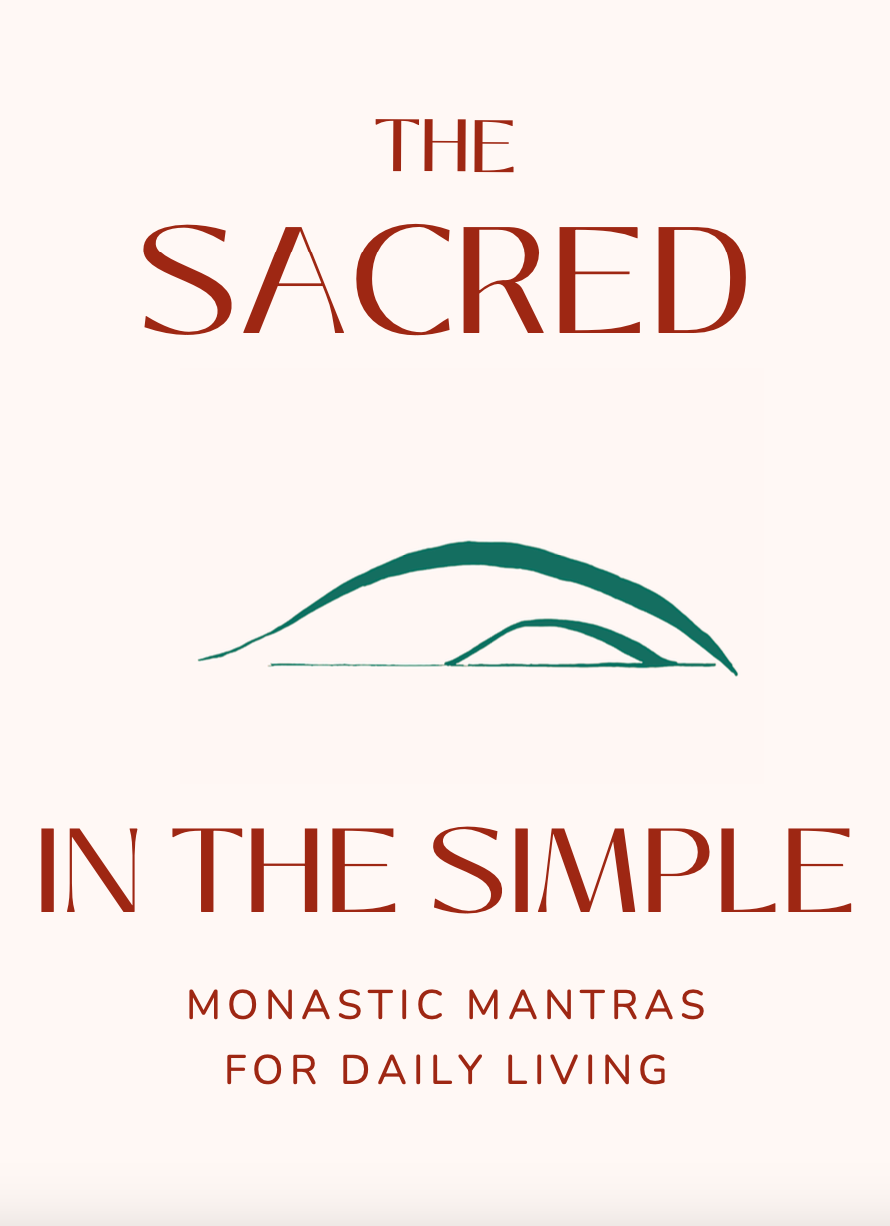 The Sacred in the Simple: Monastic Mantras for Daily Life