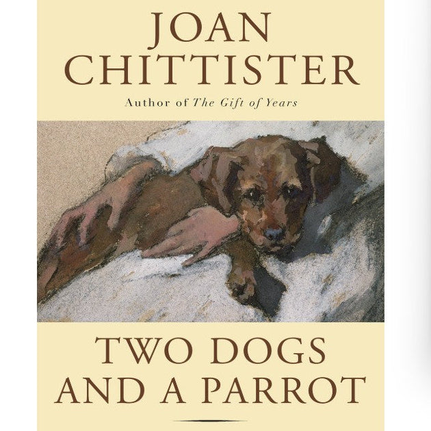 Book cover of 'Two Dogs and a Parrot' by Joan Chittister featuring a painting of a dog.