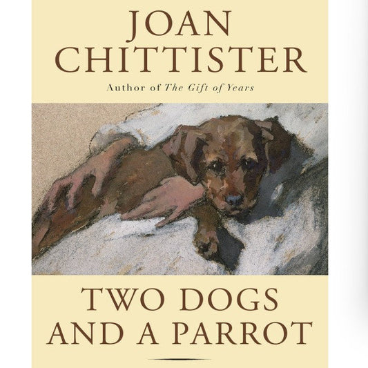 Book cover of 'Two Dogs and a Parrot' by Joan Chittister featuring a painting of a dog.