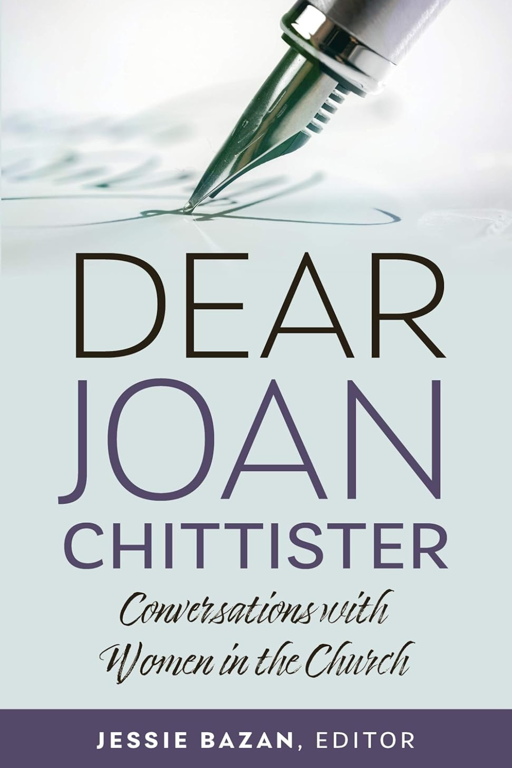 Dear Joan Chittister: Conversations with Women in the Church