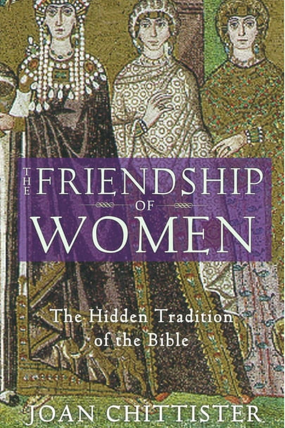 The Friendship of Women: The Hidden Tradition of the Bible