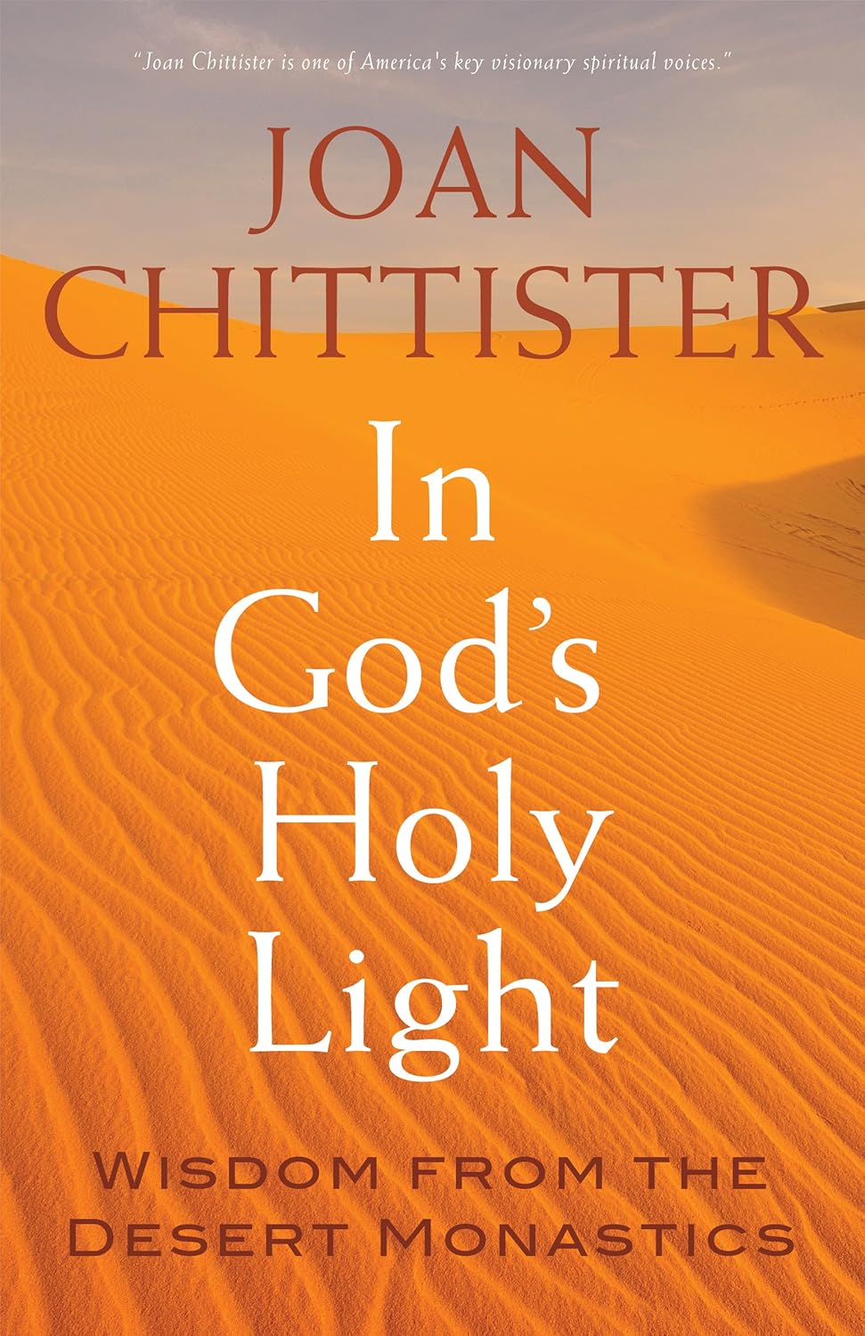 In God's Holy Light: Wisdom from the Desert Monastics