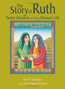 The Story of Ruth: Twelve Moments in Every Woman's Life by Joan Chittister