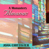 A Monastery Almanac by Joan Chittister
