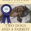 Two Dogs and a Parrot: What Our Animal Friends Can Teach Us About Life by Joan Chittister
