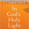 In God's Holy Light by Joan Chittister